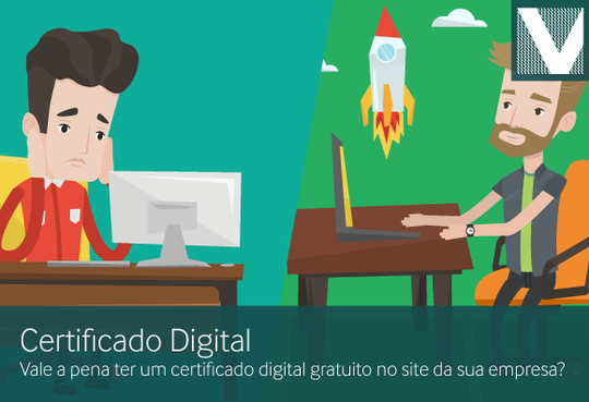 Vale a pena ter um certificado digital gratuito no site da sua empresa?