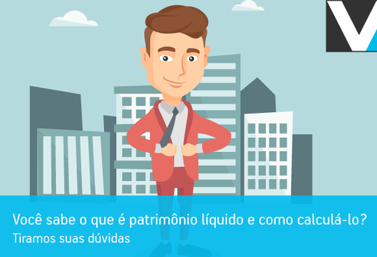 Você sabe o que é patrimônio líquido e como calculá-lo? 