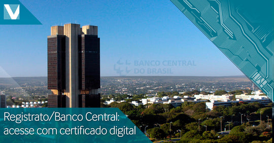 Registrato/Banco Central: acesse com certificado digital