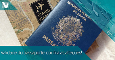Validade do passaporte: confira as alterações!