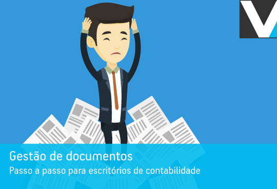 Gestão de documentos: passo a passo para escritórios de contabilidade