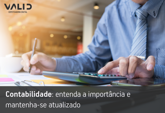 Contabilidade: entenda a importância e mantenha-se atualizado