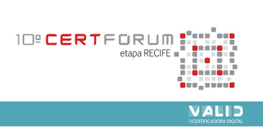 10ª edição do CertForum em Pernambuco blog valid certificadora