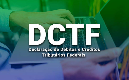 Declaração de Débitos e Créditos Tributários Federais (DCTF)