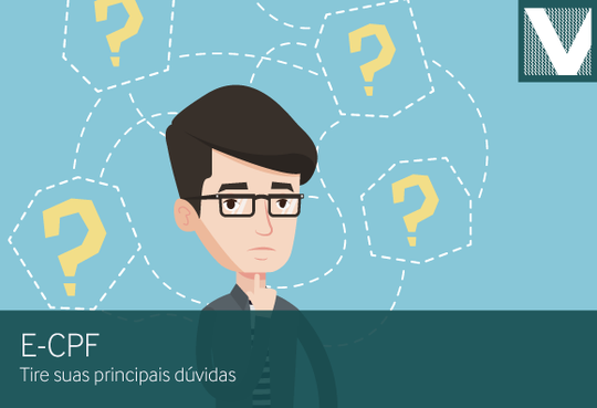 Tire suas principais dúvidas sobre o E-CPF