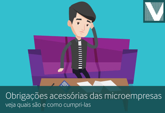 Obrigações acessórias das microempresas: veja quais são e como cumpri-las