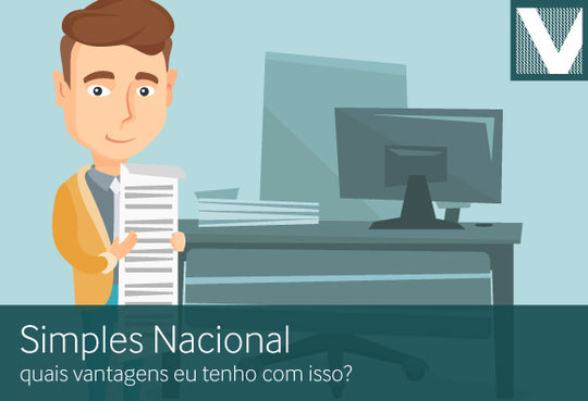 Simples Nacional: quais vantagens eu tenho com isso?
