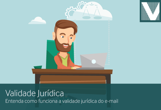 Entenda como funciona a validade jurídica do e-mail